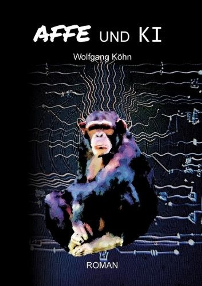 Affe und Ki: Affe und KI - eine satirische Science-Fiction ?ber Identit?t und Ma