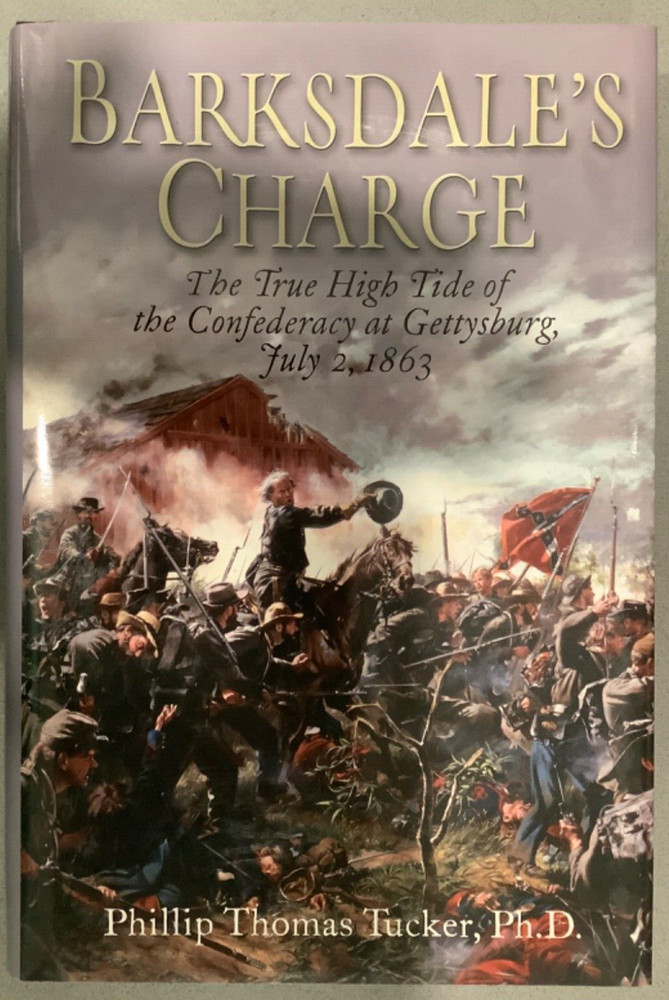 Barksdale's Charge The True High Tide of the Confederacy Gettysburg July 2 1863
