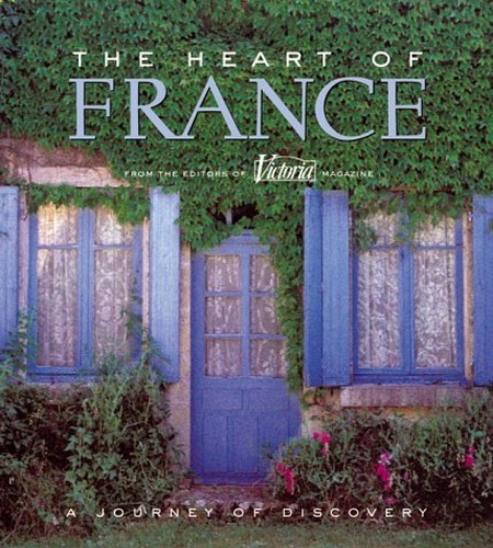 The Heart of France: A Journey of D..., Calvert, Cather