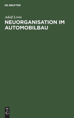 Adolf Levin Neuorganisation Im Automobilbau (Hardback)