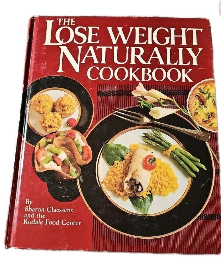 The Lose Weight Naturally Cookbook - Sharon S. Claessens (1985, Hardcover)