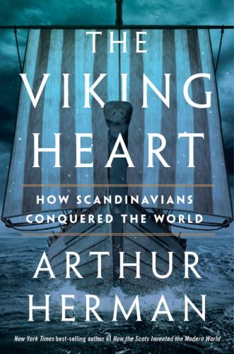 Viking Heart : How Scandinavians Conquered the World, Paperback by Herman, Ar...