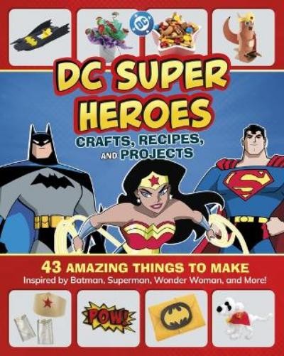 Jessica Rusick Layne  DC Super Heroes Crafts, Recipes, and (Mixed Media Product)Another great item from Rarewaves USA | Free delivery!
