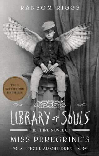 Library of Souls : The Third Novel of Miss Peregrine's Peculiar Children by...