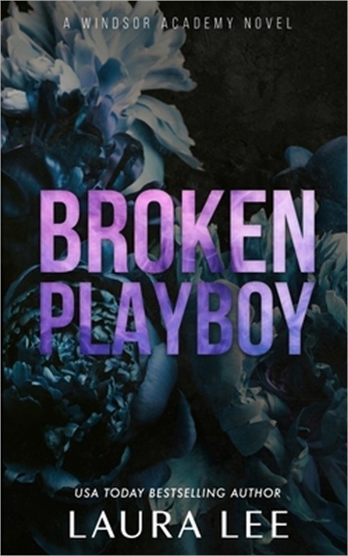 Broken Playboy - Special Edition: A Windsor Academy Standalone Enemies-To-Lovers