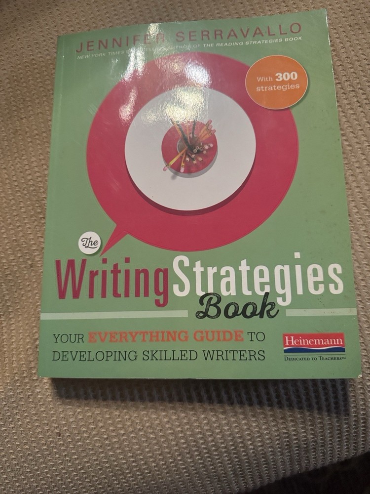 Heinemann The Writing Strategies Book by Jennifer Serravallo, 300 Strategies