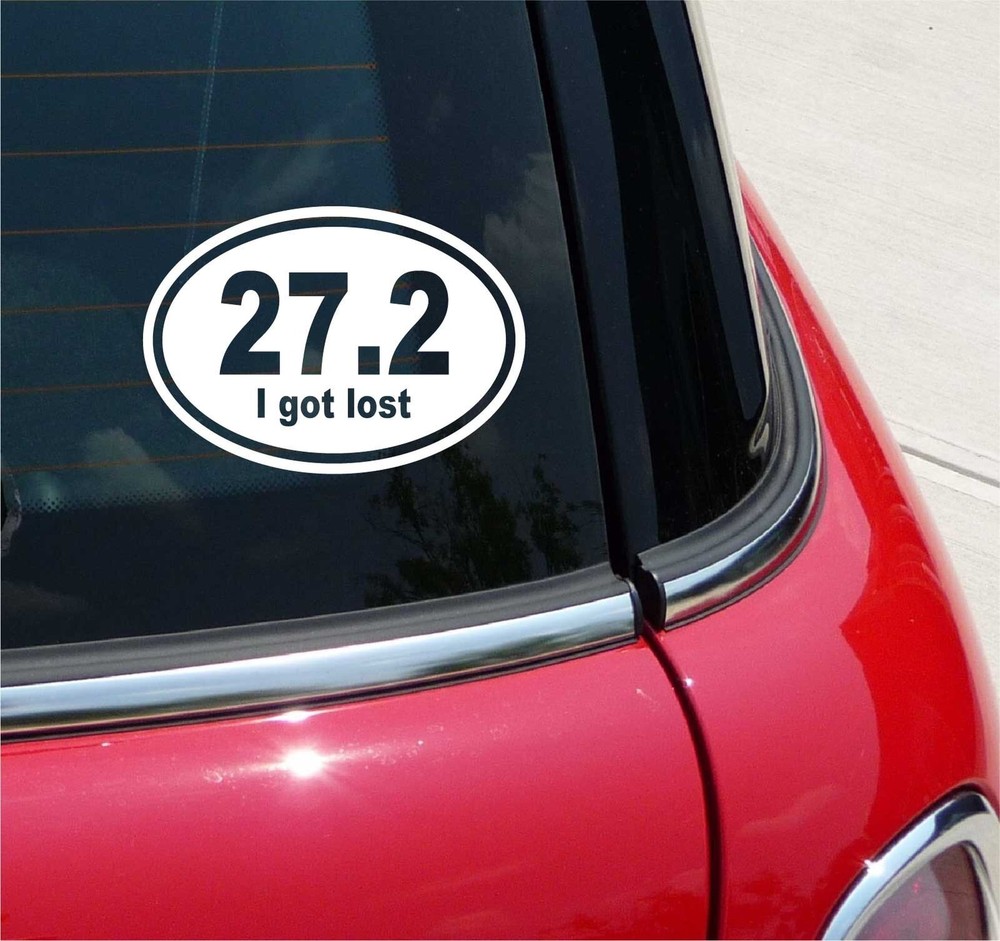 Euro 27.2 I Got Lost Marathon Funny Graphic Decal Sticker Car Oval NOT Two Color