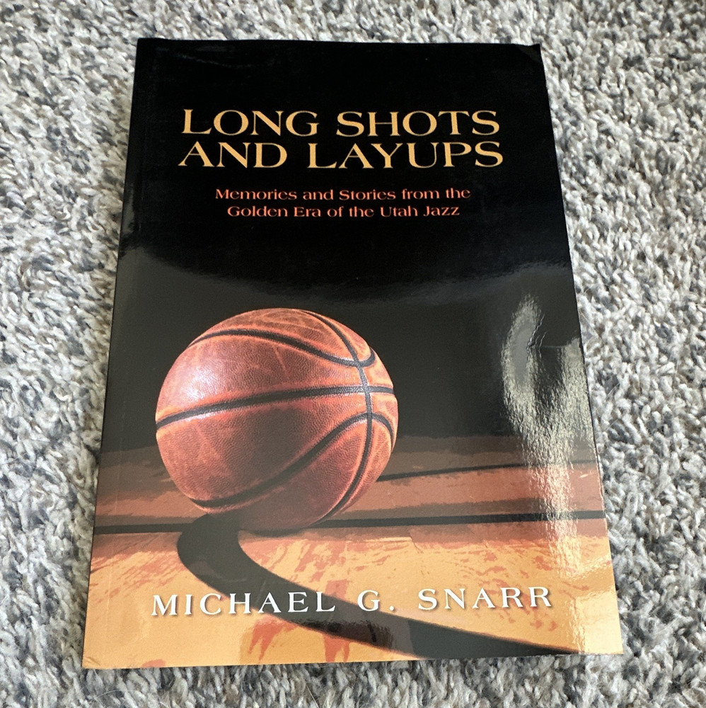 Michael G. Snarr Long Shots and Layups Utah Jazz Basketball Paperback