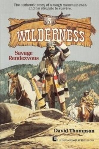 Savage Rendezvous (Wilderness (Paperback)) by Thompson, David, Good Book