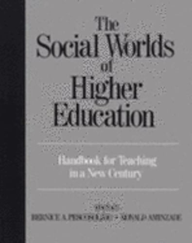 The Social Worlds of Higher Education: Handbook for Teaching in a New Century