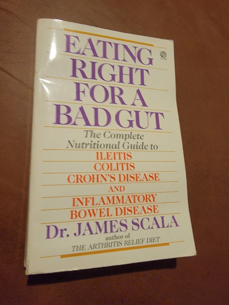 Eating Right for a Bad Gut: Compl Nutritional GT Ileitis Colitis Crohn's...