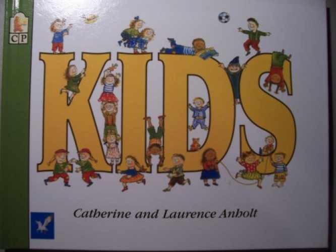 Kids - Hardcover, by Catherine; Laurence Anholt - Very Good