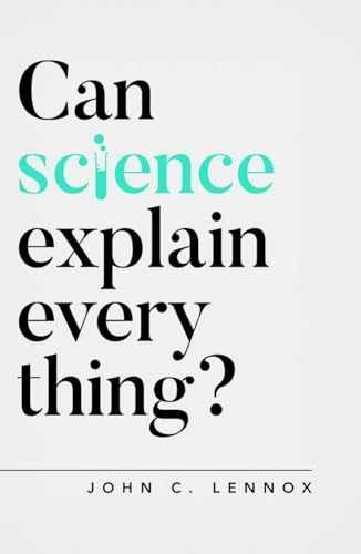 Can Science Explain Everything? (Oxford - Paperback, by John Lennox - Very Good
