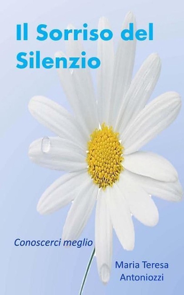 Il Sorriso del Silenzio by Maria Teresa Antoniozzi (Italian) Paperback Book