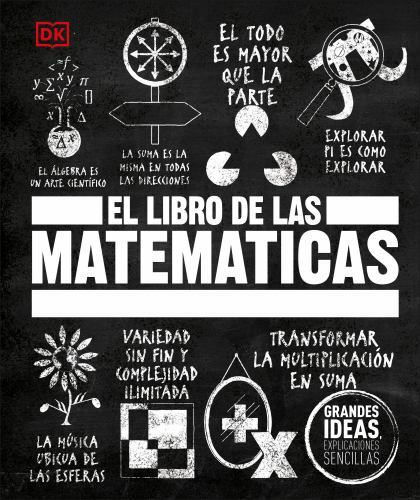 El libro de las matemáticas (The Math Book) (DK Big Ideas) (Spanish Edition) - D