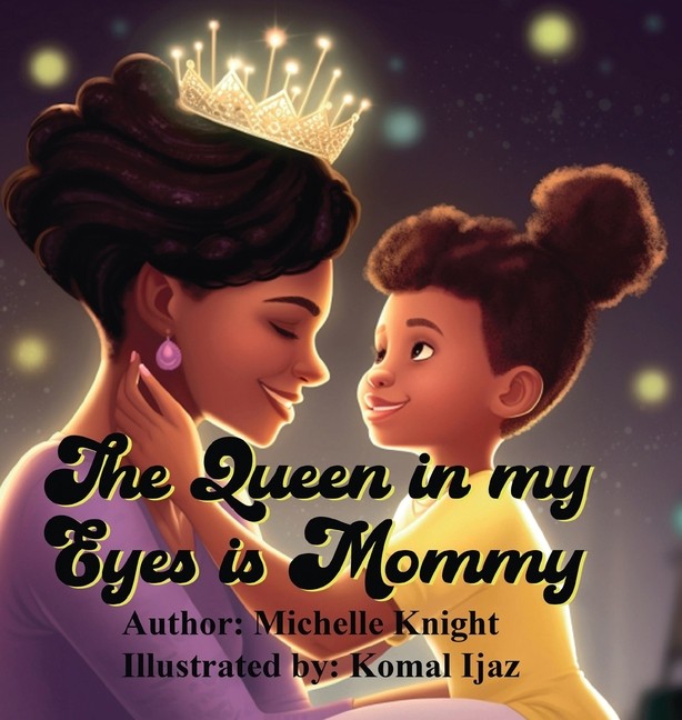 The Queen In My Eyes Is Mommy