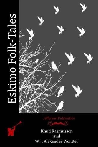 Knud Rasmussen W J Alexander Worster Eskimo Folk-Tales (Paperback)Another great item from Rarewaves USA | Free delivery!