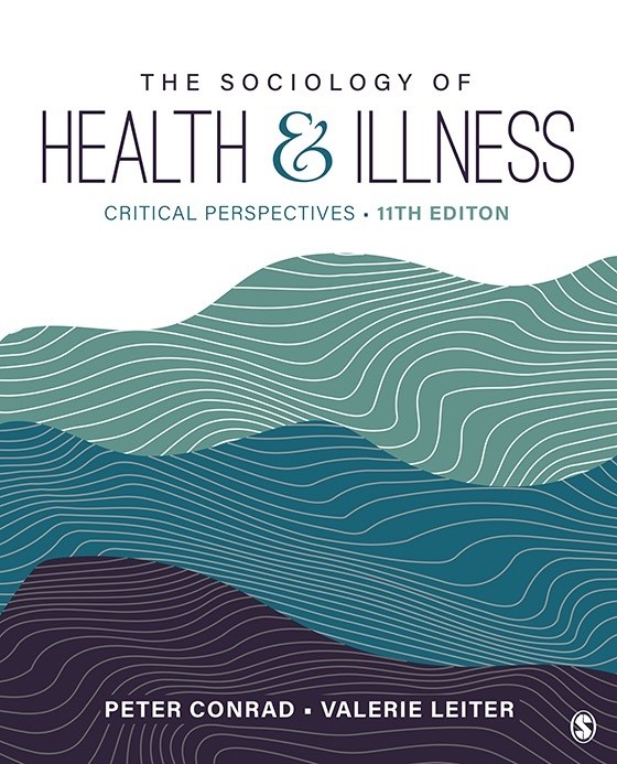 Sociology of Health and Illness : Critical Perspectives by Conrad & Leiter 11th