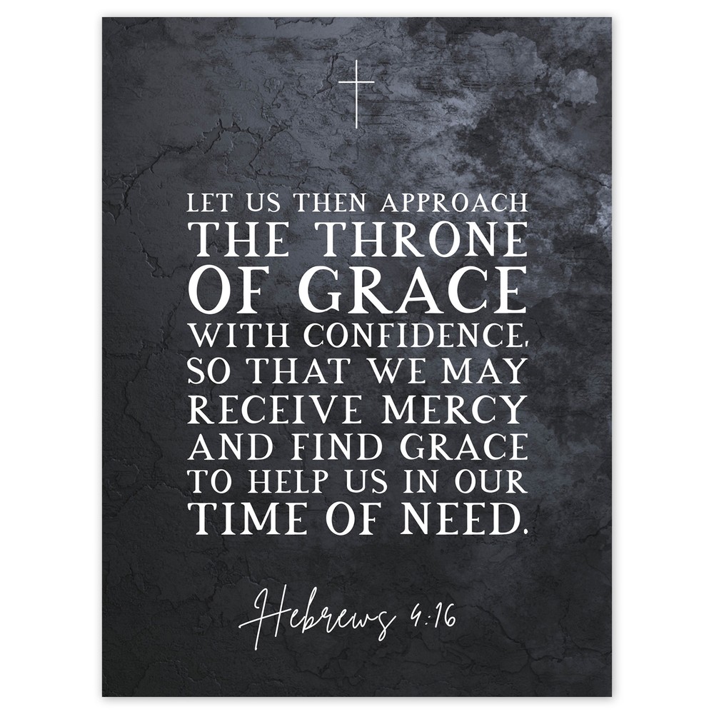 Hebrews 4:16 Approach Throne Help us in Time of Need Bible Large Art Print 18X24