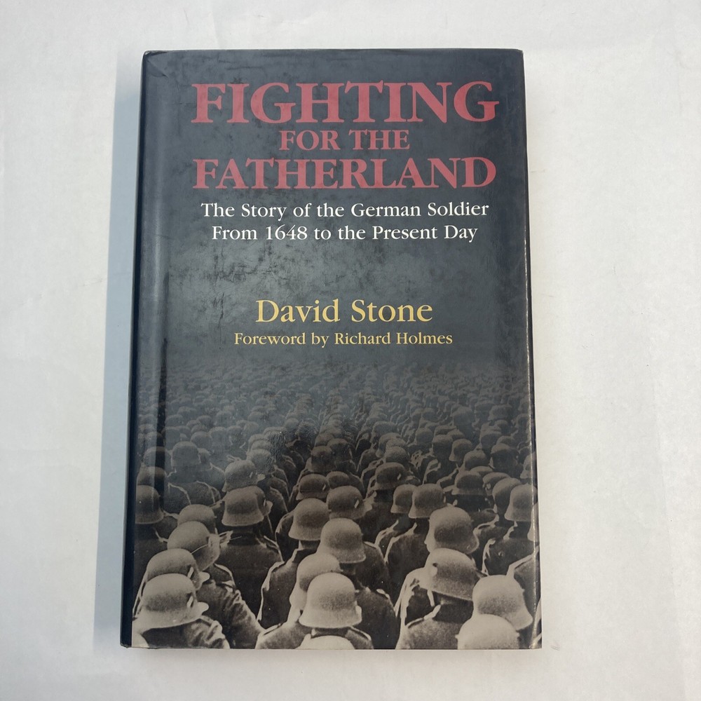 German Soldier From 1648 to Present Day History Fighting For the Fatherland HC