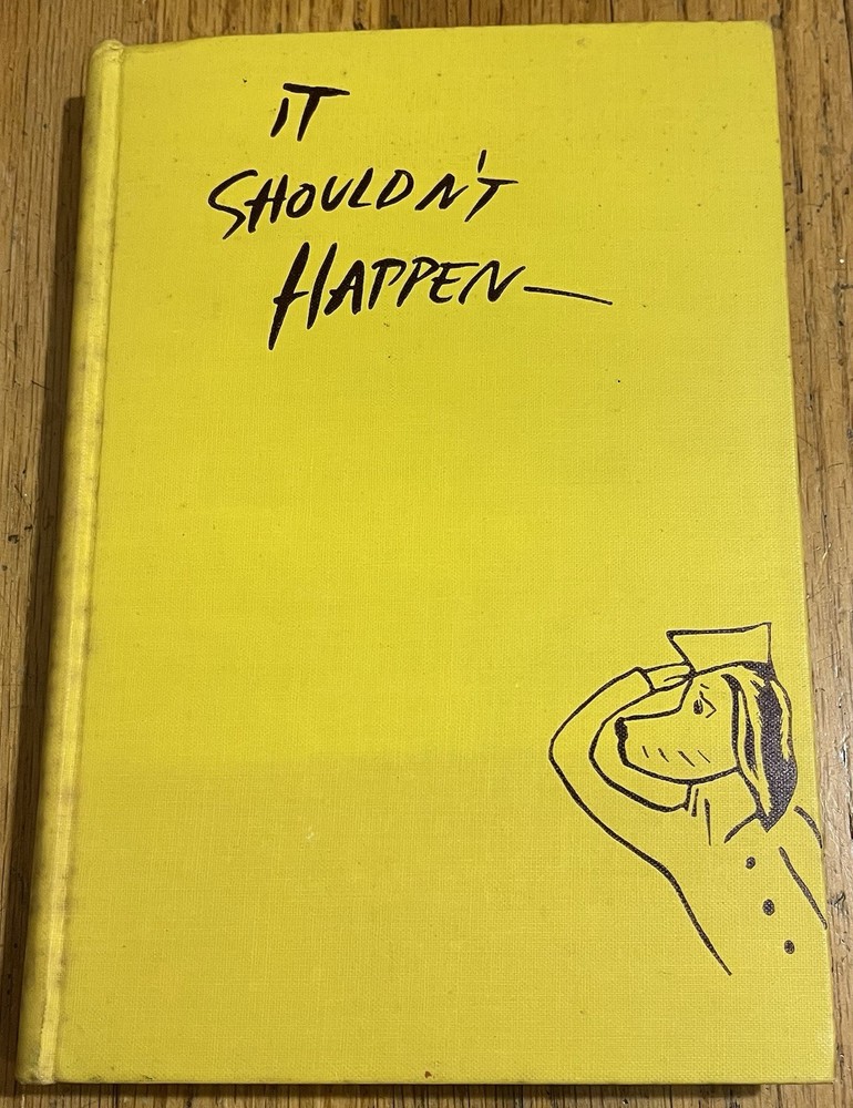 IT SHOULDN'T HAPPEN - TO A DOG : by Don Freeman : war military : vintage