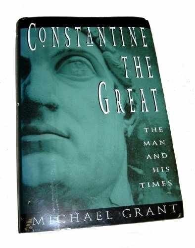 Constantine the Great: The Man and - Hardcover, by Grant Michael - Very Good b