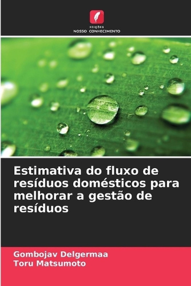Estimativa do fluxo de resduos domsticos para melhorar a gesto de resduos by Gom