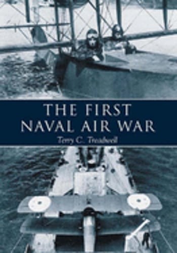 The First Naval Air War by Terry C Treadwell: Used