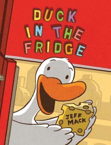 Duck in the Fridge by Mack, Jeff, Very Good Book