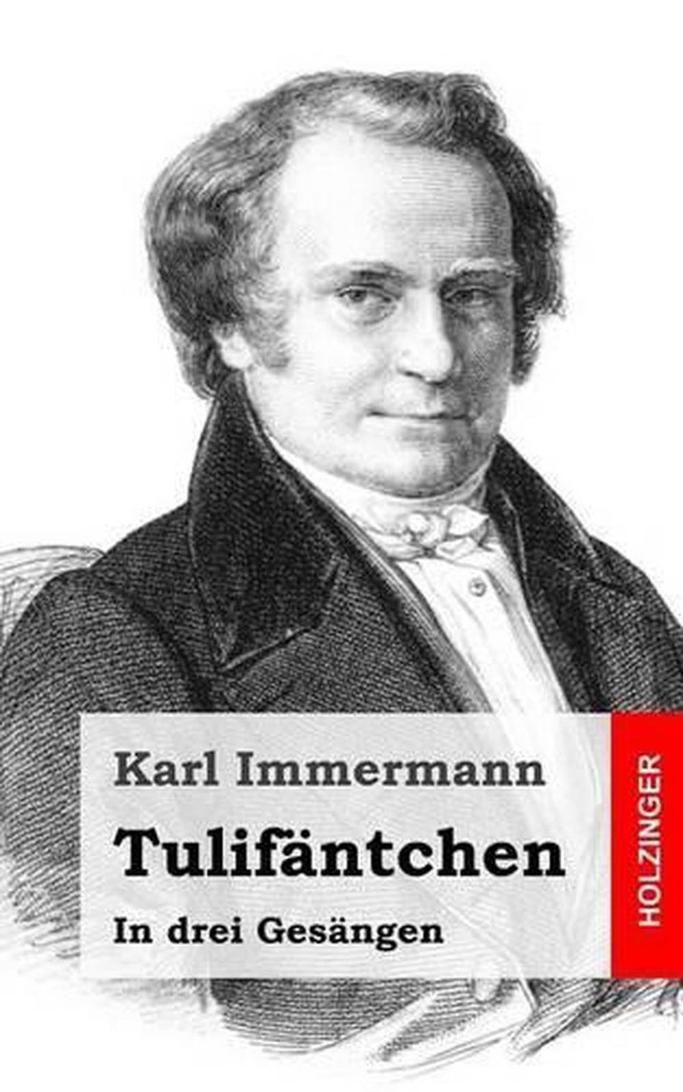 Tulifntchen: In drei Ges?ngen by Karl Immermann (German) Paperback Book