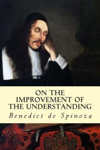 On the Improvement of the Understanding, Paperback by Spinoza, Benedictus de;...