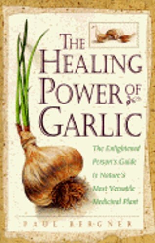 Healing Power of Garlic by Paul Bergner: Used