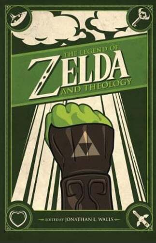 The Legend of Zelda and Theology by Jonathan Walls: Used