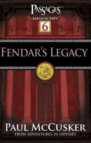Fendar's Legacy (Passages 6: From Adventures in Odyssey) by McCusker, Paul, Good