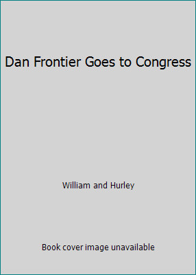 Dan Frontier Goes to Congress by William and Hurleyby William and Hurley | Acceptable