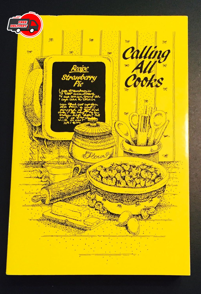 Calling All Cooks Cookbook Classic Recipes from 1982 Family Favorites