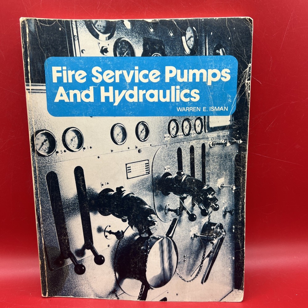 Fire Service Pumps And Hydraulics Operator's Manual by Warren E. Isman 1977