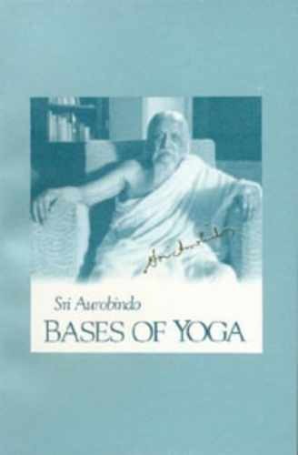 Bases of Yoga (US Edition) - Paperback, by Aurobindo Sri - Very Good