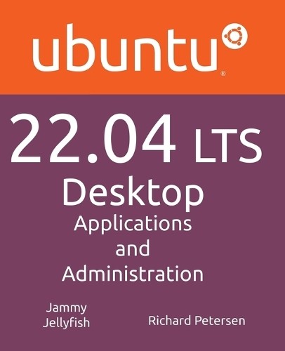 Richard Petersen Ubuntu 22.04 LTS Desktop (Paperback)