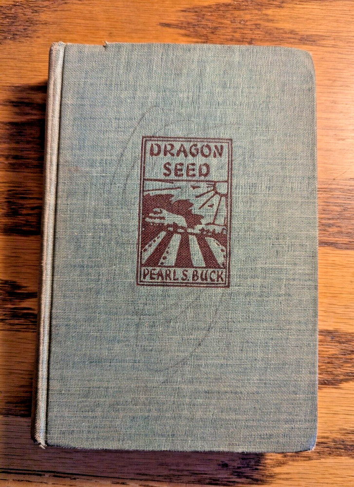 Dragon Seed by Pearl S Buck, 1946