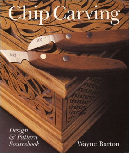 Chip Carving: Design & Pattern Source..., Barton, Wayne
