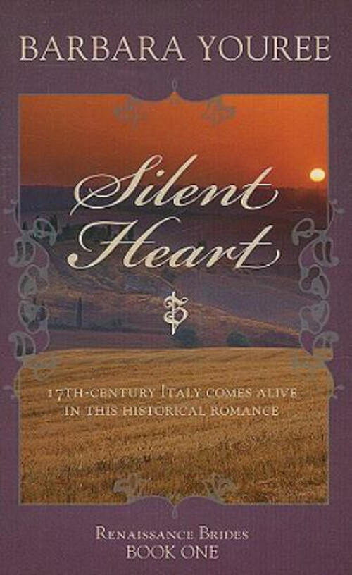 Silent Heart : Seventeenth-Century Italy Comes Alive in this Hist
