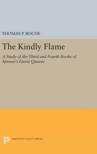 Thomas P. Roche Kindly Flame (Hardback) Princeton Legacy Library
