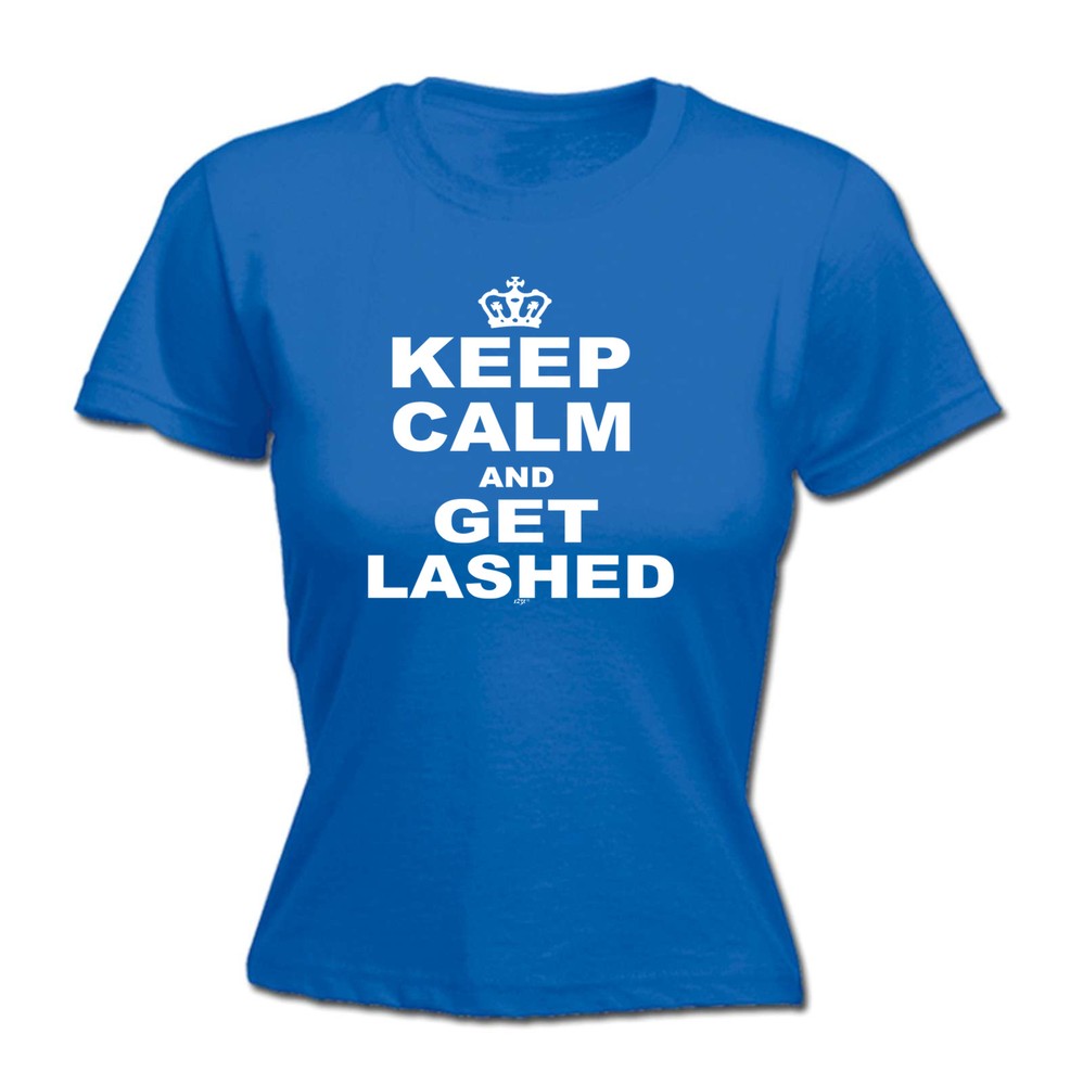 Keep Calm And Get Lashed - Womens T Shirt Funny T-Shirt Novelty gift tshirt