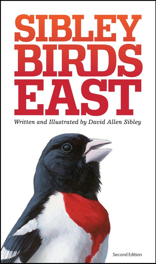 The Sibley Field Guide to Birds of Eastern North America: Second Edition (Si...
