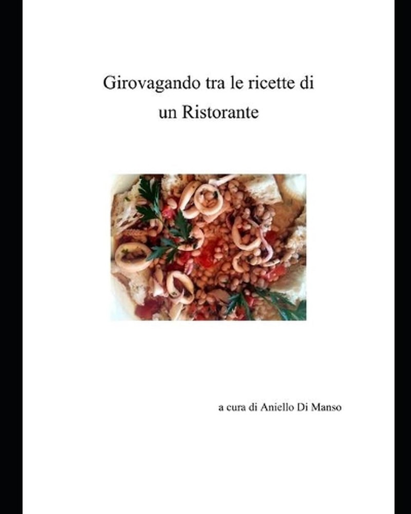 Girovagando tra le ricette di un Ristorante by Aniello Di Manso (Italian) Paperb