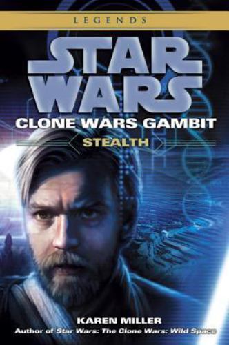 Stealth: Star Wars Legends (Clone Wars Gambit) by Karen Miller (2010, Trade ...