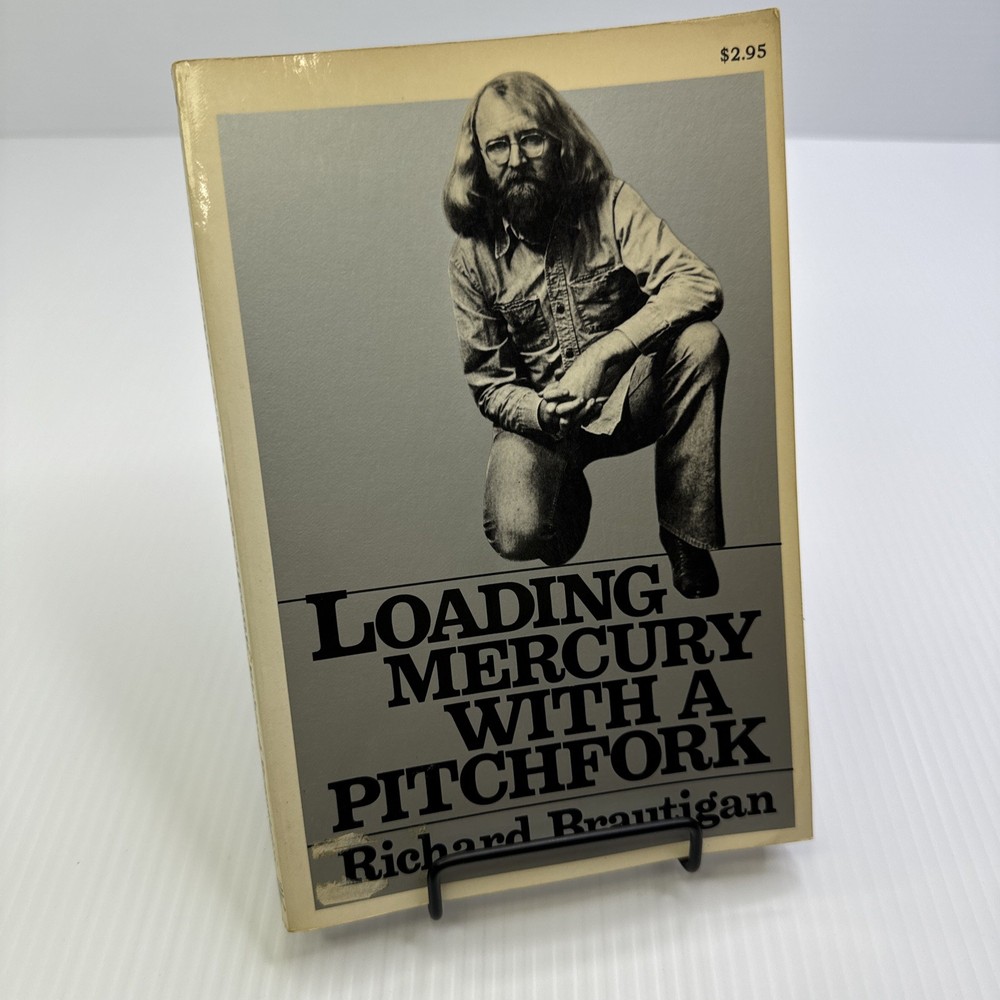 Richard Brautigan Loading Mercury with a Pitchfork First Print 1976 Paperback