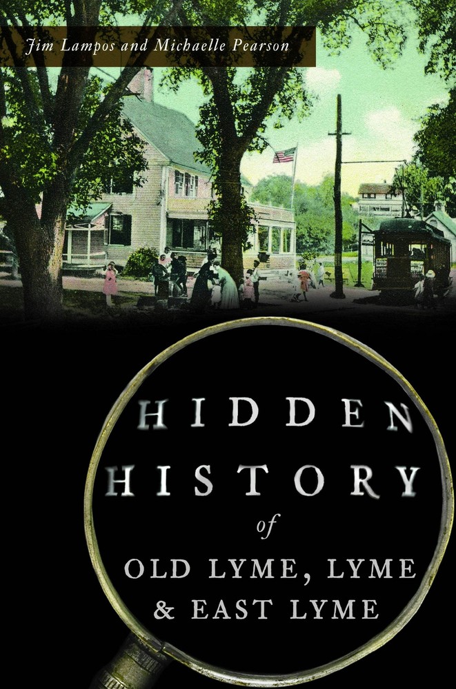 NEW The History Press Hidden History of Old Lyme, Lyme & East Lyme, CT 978146714