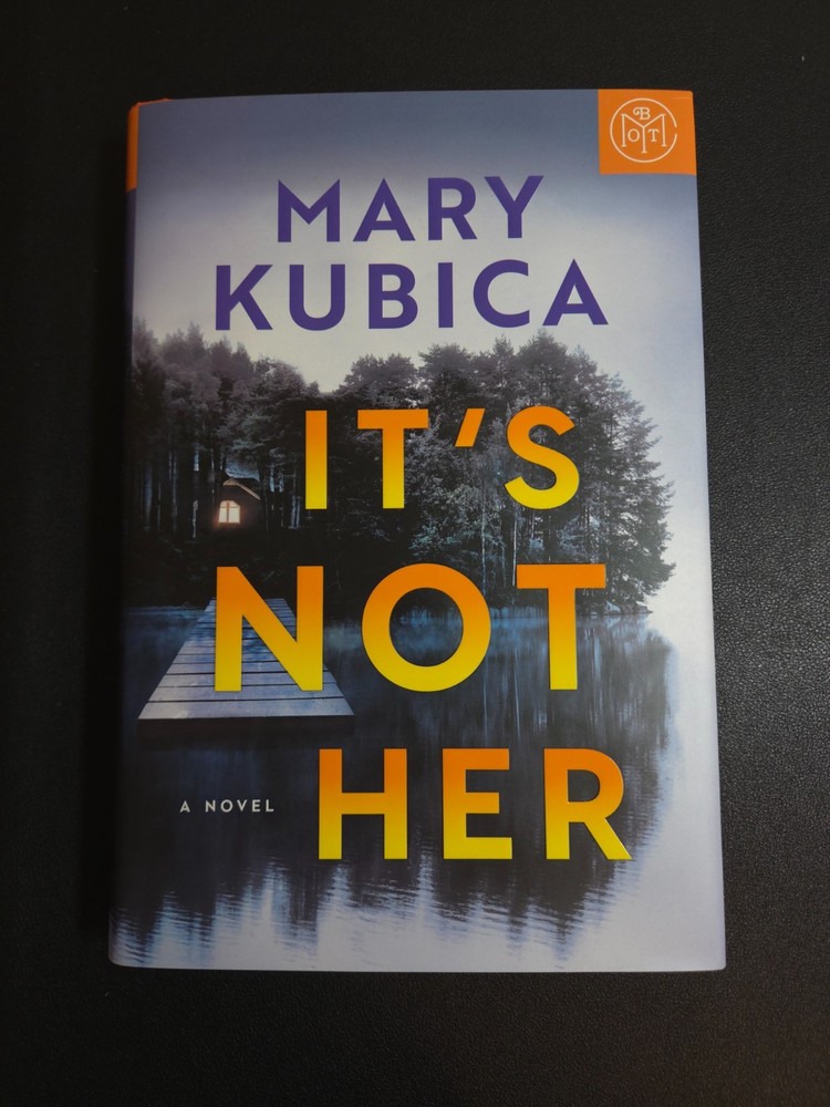 It's Not Her : A Novel by Mary Kubica (2026, Hardcover)